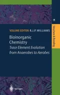 Bioinorganic Chemistry : Trace Element Evolution from Anaerobes to Aerobes