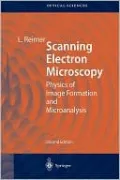 Scanning Electron Microscopy: Physics of Image Formation and Microanalysis