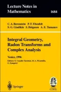 Integral Geometry, Radon Transforms And Complex Analysis, Vol. 168