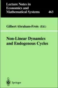 Non-Linear Dynamics And Endogenous Cycles, Vol. 463