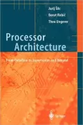 Processor Architecture: From Dataflow to Superscalar and Beyond