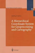 A Hierarchical Coordinate System for Geoprocessing and Cartography