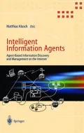 Intelligent Information Agents: Agent-Based Information Discovery and Management on the Internet