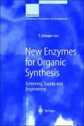 New Enzymes for Organic Synthesis Screening, Supply, and Engineering