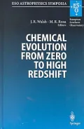 Chemical Evolution from Zero to High Redshift : Proceedings of the ESO Workshop Held at Garching, Germany, 14-16 October 1998
