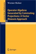 Operator Algebras Generated by Commuting Projections: A Vector Measure Approach