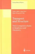 Transport and Structure : Their Competitive Role in Biophysics and Chemistry