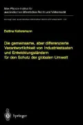 Die Gemeinsame, Aber Differenzierte Verantwortlichkeit Von Industriestaaten Und Entwicklungsldndern F]R Den Schutz Der Globalen Umwelt