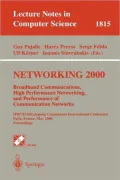 Networking 2000 Broadband Communications, High Performance Networking, and Performance of Co...