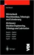 Worterbuch Maschinenbau Und Tribologie/Dictionary Machine Engineering and Tribology Deutsch-...