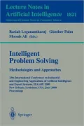 Intelligent Problem Solving - Methodologies and Approaches: 13th International Conference on Industrial and Engineering Applications of Artificial Intelligence and Expert Systems, IEA/AIE 2000, New Orleans, Lousiana, U. S. A., June 19-22, 2000 Proceedings