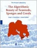 The Algorithmic Beauty of Seaweeds, Sponges and Corals