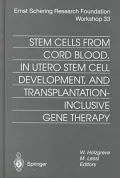 Stem Cells from Cord Blood, in Utero Stem Cells Development and Transplantation Inclusive Gene Therapy