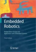 Embedded Robotics: Mobile Robot Design and Applications with Embedded Systems