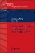 Control and Estimation of Systems with Input/Output Delays