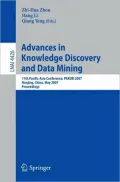 Advances in Knowledge Discovery and Data Mining : 11th Pacific-Asia Conference, PAKDD 2007, Nanjing, China, May 22-25, 2007, Proceedings