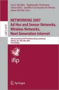 Networking 2007 Ad Hoc and Sensor Networks, Wireless Networks, Next Generation Internet: 6th International IFIP-TC6 Networking Conference Atlanta, GA, USA, May 14-18, 2007 Proceedings