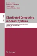Distributed Computing in Sensor Systems: Third IEEE International Conference, DCOSS 2007 Santa Fe, NM, USA, June 18-20, 2007 Proceedings