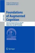 Foundations of Augmented Cognition : Third International Conference, FAC 2007, Held As Part of HCI International 2007, Beijing, China, July 22-27, 2007, Proceedings