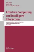 Affective Computing and Intelligent Interaction : Second International Conference, Acii 2007; Lisbon, Portugal, September 2007 Proceedings