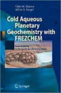 Cold Aqueous Planetary Geochemistry with FREZCHEM: From Modeling to the Search for Life at the Limits
