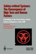 Safety-Critical Systems : The Convergence of High Tech and Human Factors: Proceedings of the Fourth Safety-Critical Systems Symposium, Leeds, 6-8 February 1996