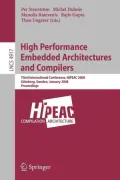 High Performance Embedded Architectures and Compilers: Third International Conference, Hipeac 2008, Gateborg, Sweden, January 27-29, 2008, Proceedings