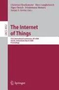 Internet of Things : First International Conference, IOT 2008, Zurich, Switzerland, March 26-28, 2008, Proceedings
