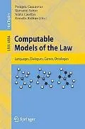 Computable Models of the Law: Languages, Dialogues, Games, Ontologies