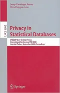 Privacy in Statistical Databases: UNESCO Chair in Data Privacy International Conference, Psd 2008, Istanbul, Turkey, September 24-26, 2008, Proceeding