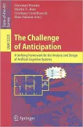 Challenge of Anticipation: A Unifying Framework for the Analysis and Design of Artificial Cognitive Systems