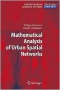 Mathematical Analysis of Urban Spatial Networks