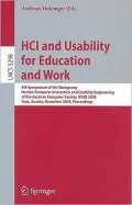 HCI and Usability for Education and Work: 4th Symposium of the Workgroup Human-Computer Interaction and Usability Engineering of the Austrian Computer Society, USAB 2008, Graz, Austria, November 20-21, 2008, Proceedings