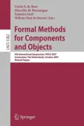 Formal Methods for Components and Objects: 6th International Symposium, Fmco 2007, Amsterdam, the Netherlands, October 24-26, 2007, Revised Lectures