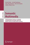 Semantic Multimedia: Third International Conference on Semantic and Digital Media Technologies, SAMT 2008, Koblenz, Germany, December 3-5, 2008. Proceedings