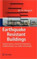 Earthquake Resistant Buildings: Dynamic Analyses, Numerical Computations, Codified Methods, Case Studies and Examples