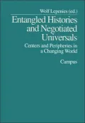 Entangled Histories and Negotiated Universals: Centers and Peripheries in a Changing World