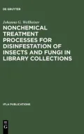 Nonchemical Treatment Processes for Disinfestation of Insects and Fungi in Library Collections