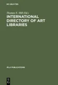 International Directory of Art Libraries: Repertoire International De Bibliotheques D'Art