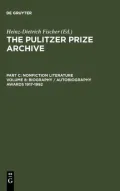 Pulitzer Prize Archives: A History and Anthology of Award-Winning Materials in Journalism Part C: Nonfiction Literature Volume 8: Biography/Autobiography Awards 1917-1992