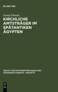Kirchliche Amtstrager Im Spatantiken Agypten: Nach Den Aussagen Der Griechischen Und Koptischen Papyri Und Ostraka