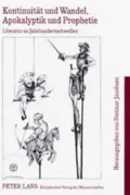 Kontinuitat Und Wandel, Apokalyptik Und Prophetie: Literatur an Jahrhundertschwellen