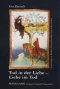 Tod in Der Liebe, Liebe Im Tod: Untersuchungen Zu Wolframs Titurel Und Gottfrieds Tristan in Wort Und Bild