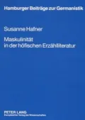 Maskulinitat in Der Hofischen Erzahlliteratur