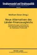 Neue Alternativen Des Lander-Finanzausgleichs: Modellrechnungen Und Gutachten Unter Besonderer Berucksichtigung Der Stadtstaaten-Problematik