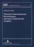 Theorien Internationaler Beziehungen Und Neue Methodische Ansatze