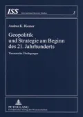 Geopolitik Und Strategie Am Beginn Des 21. Jahrhunderts: Theoretische Uberlegungen