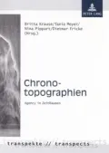 Chronotopographien: Agency in Zeitraeumen