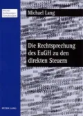Die Rechtsprechung Des EuGH Zu Den Direkten Steuern: Welcher Spielraum Bleibt Den Mitgliedstaaten