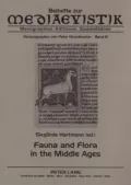 Fauna and Flora in the Middle Ages: Studies of the Medieval Environment and Its Impact on the Human Mind
